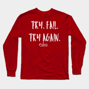 Try. Fail. Try Again. Long Sleeve T-Shirt